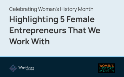 To Celebrate Women’s History Month We are Highlighting 5 Female Entrepreneurs That We Work With